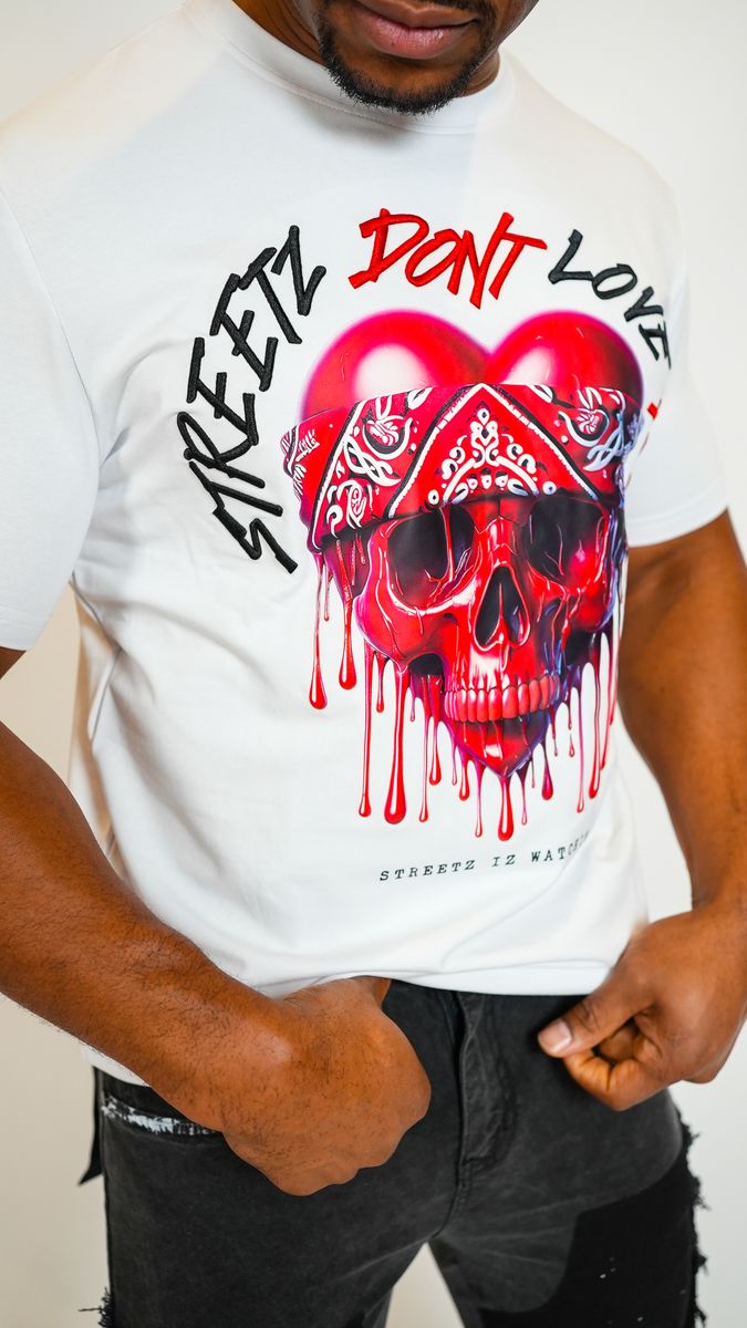 Streetz Dont Love You T-Shirt